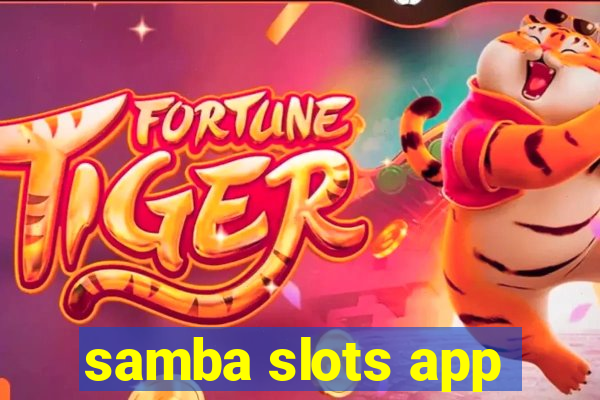 samba slots app